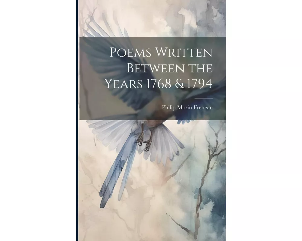 Poems Written Between the Years 1768 & 1794