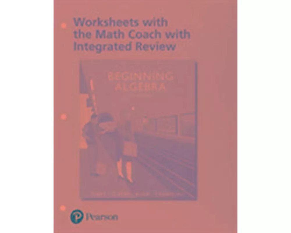 Worksheets with Integrated Review with the Math Coach for Beginning Algebra