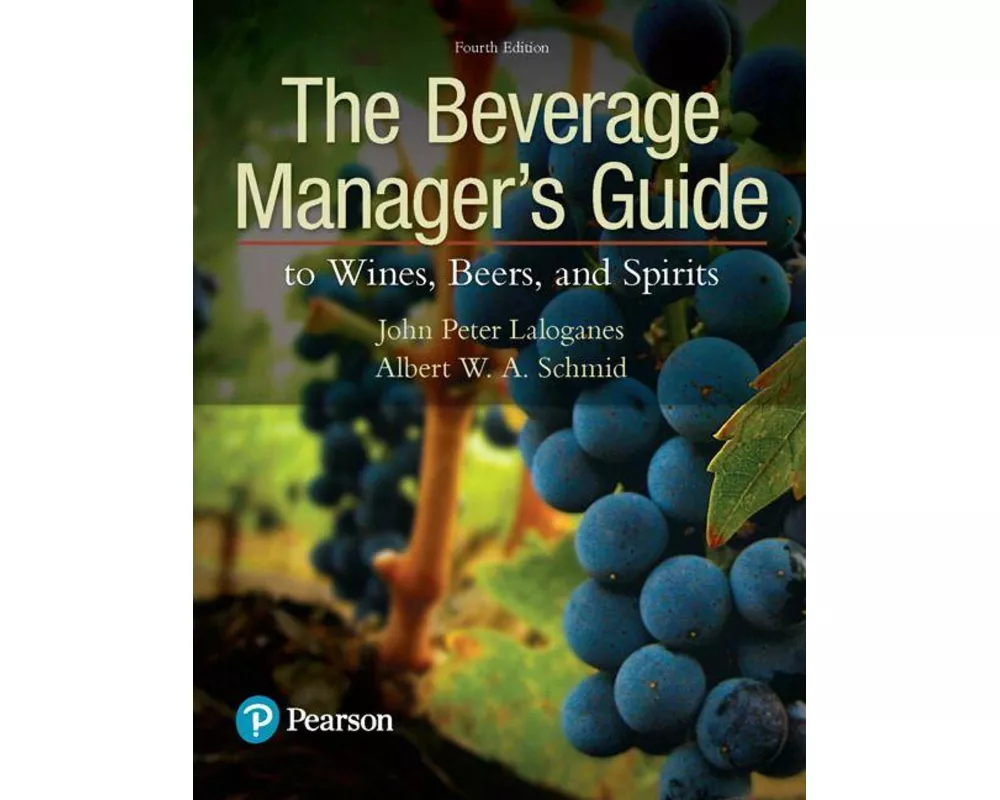 Beverage Manager's Guide to Wines, Beers, and Spirits, The