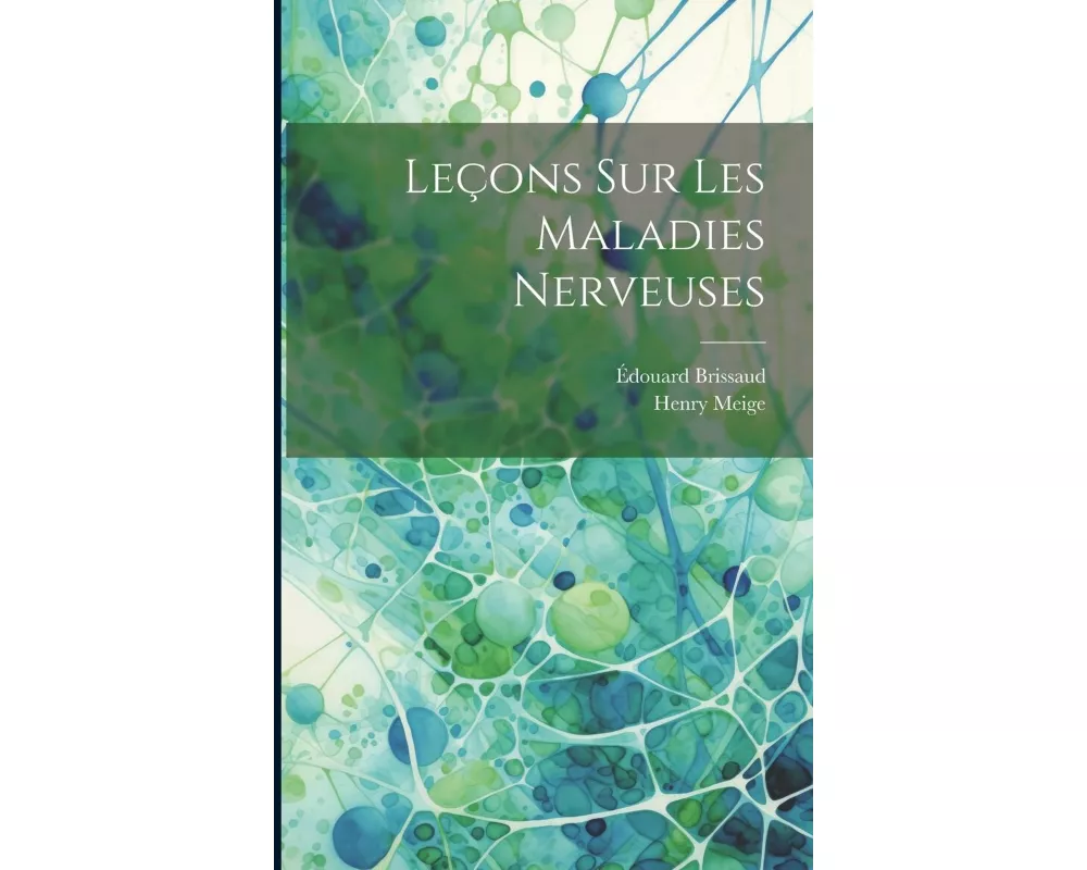 Leçons Sur Les Maladies Nerveuses