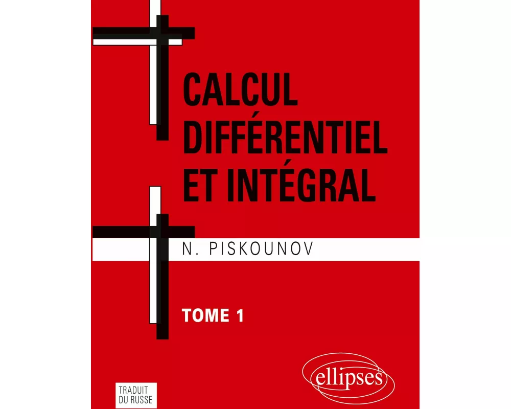 Calcul intégral et différentiel - Tome 1