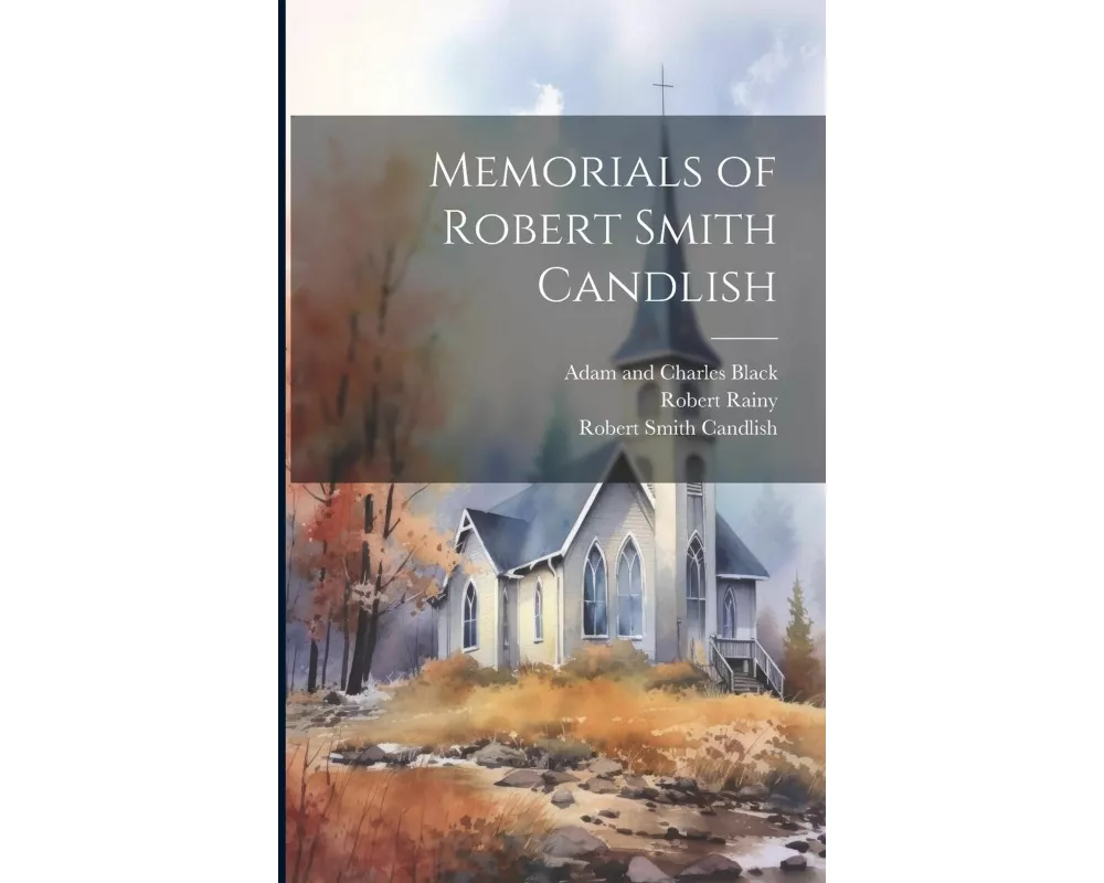 Memorials of Robert Smith Candlish