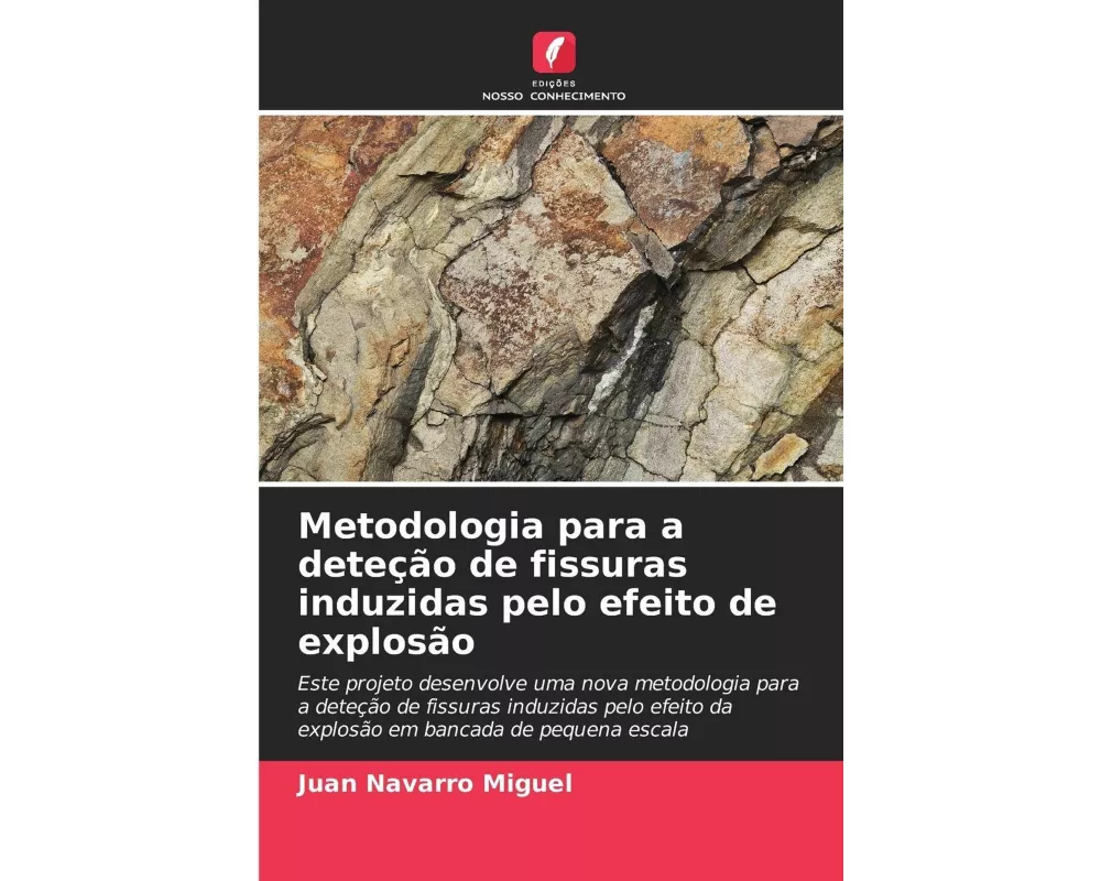 Metodologia para a deteção de fissuras induzidas pelo efeito de explosão