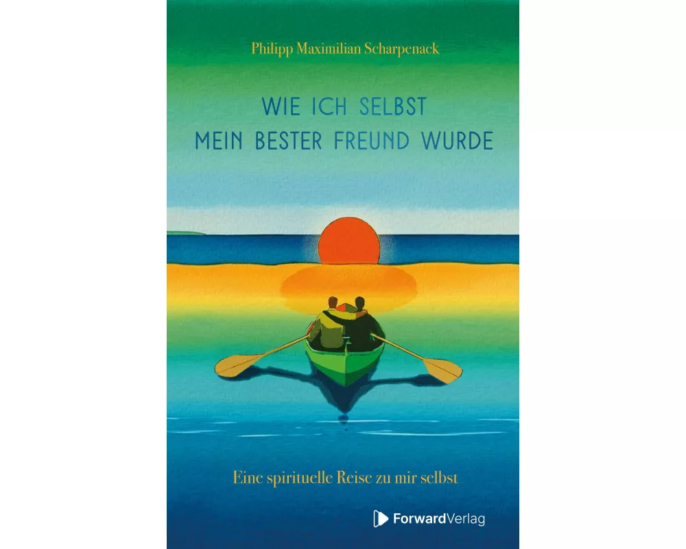 Wie ich selbst mein bester Freund wurde