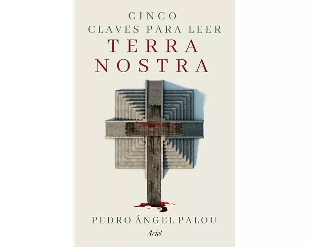 Cinco claves para leer Terra Nostra / Five Keys to Reading Terra Nostra
