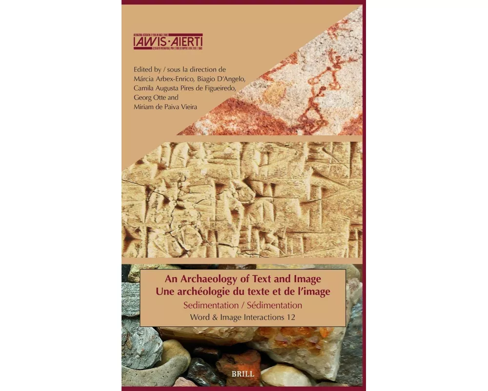 An Archaeology of Text and Image / Une Archéologie Du Texte Et de l'Image