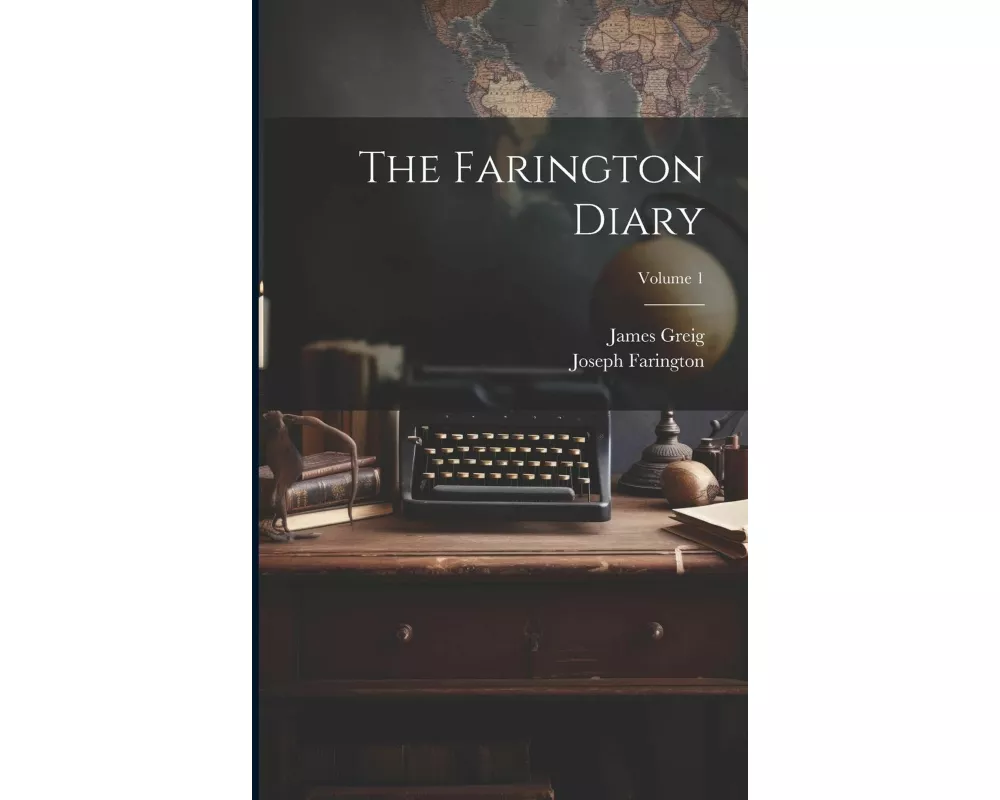 The Farington Diary; Volume 1