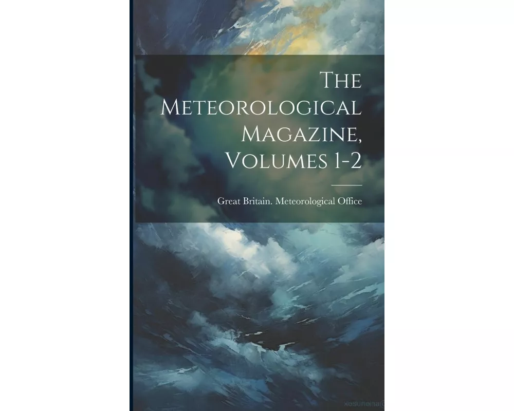 The Meteorological Magazine, Volumes 1-2
