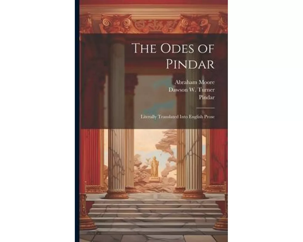 The Odes of Pindar: Literally Translated Into English Prose