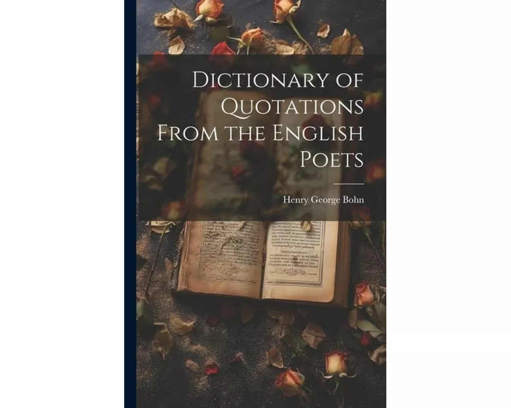 Dictionary of Quotations From the English Poets