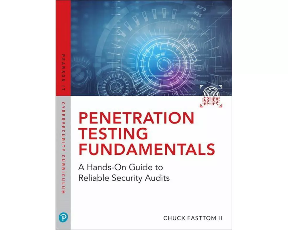 Penetration Testing Fundamentals: A Hands-On Guide to Reliable Security Audits