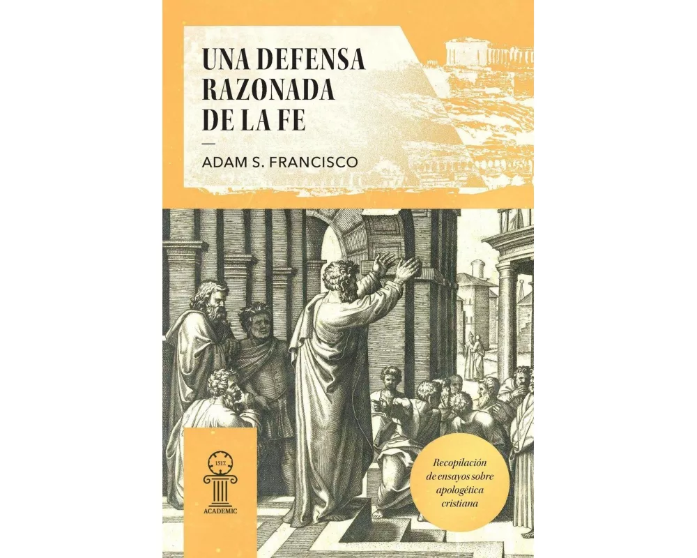 Una Defensa Razonada de la Fe