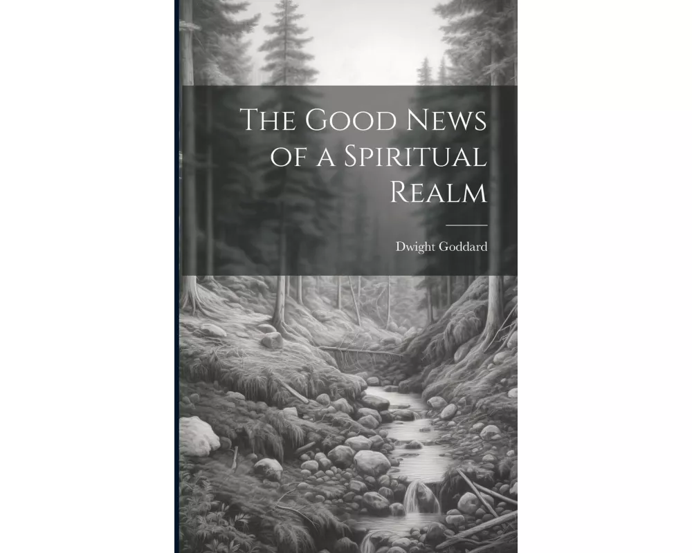 The Good News of a Spiritual Realm