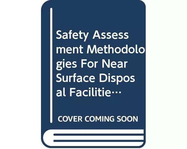 Safety Assessment Methodologies for Near Surface Disposal Facilities