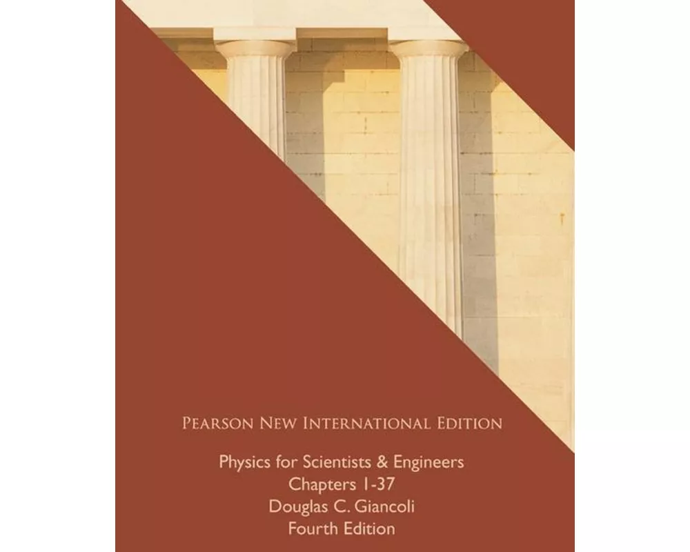 Physics for Scientists & Engineers (Chs 1-37 Pearson New International Edition, plus MasteringPhysics without eText