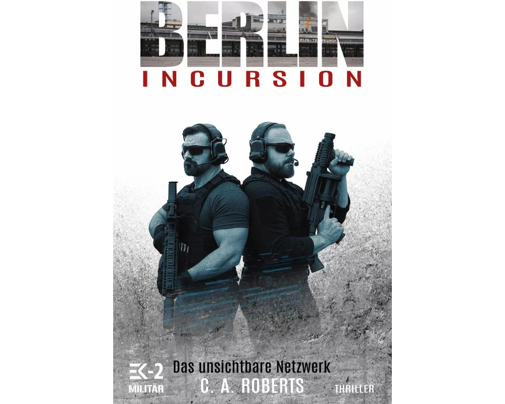 Berlin Incursion - Das unsichtbare Netzwerk