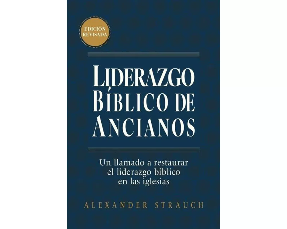 Liderazgo Bíblico de Ancianos (Biblical Eldership)
