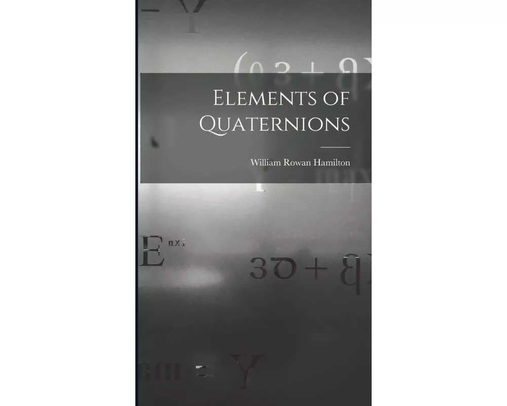 Elements of Quaternions