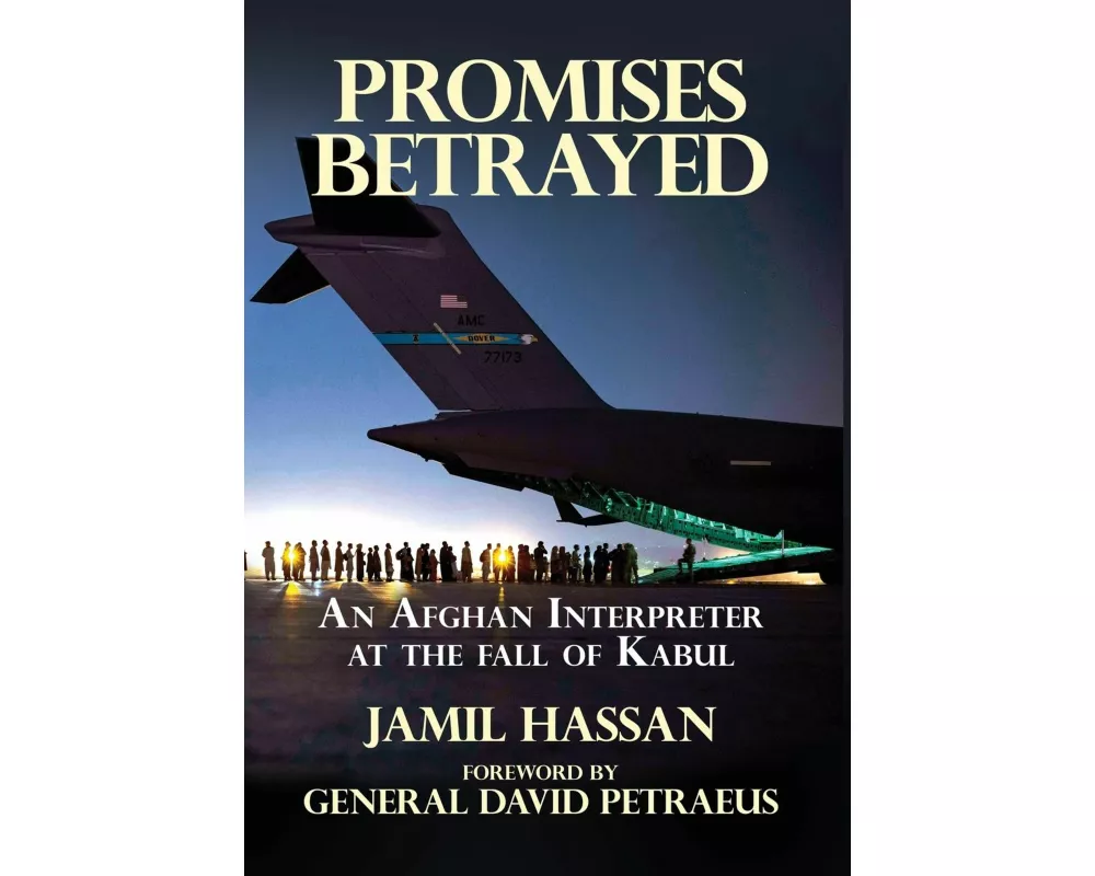 Promises Betrayed: An Afghan Interpreter at The Fall of Kabul (Deluxe Color Edition)