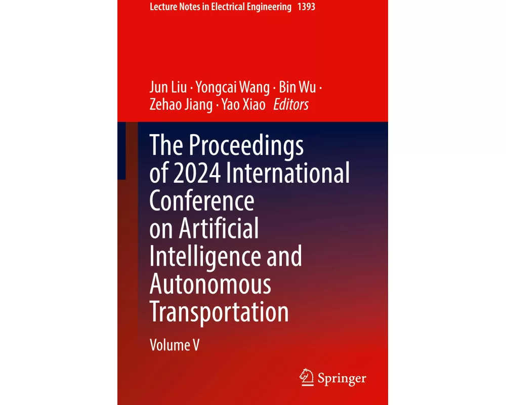 The Proceedings of 2024 International Conference on Artificial Intelligence and Autonomous Transportation