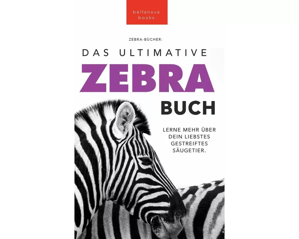Zebras The Ultimate Zebra Book for Kids / Zebras Das Ultimative Zebrabuch für Kids