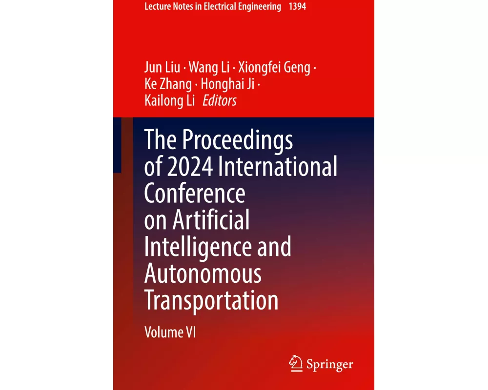 The Proceedings of 2024 International Conference on Artificial Intelligence and Autonomous Transportation