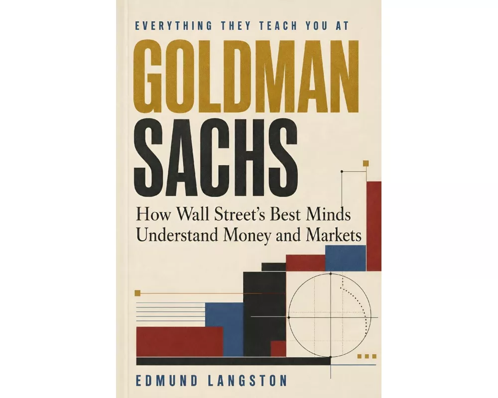 Everything They Teach You at Goldman Sachs