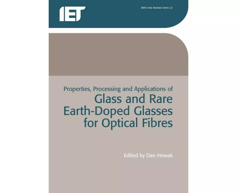 Properties, Processing and Applications of Glass and Rare-earth-doped Glasses for Optical Fibres