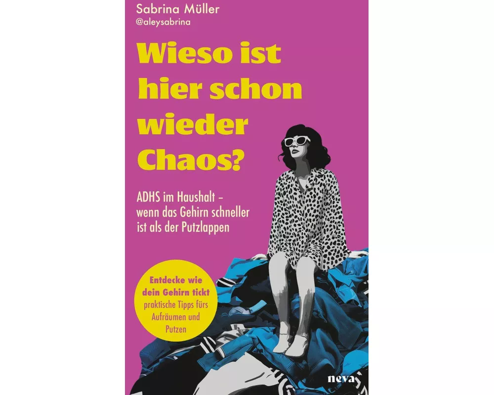 Wieso ist hier schon wieder Chaos. ADHS im Haushalt