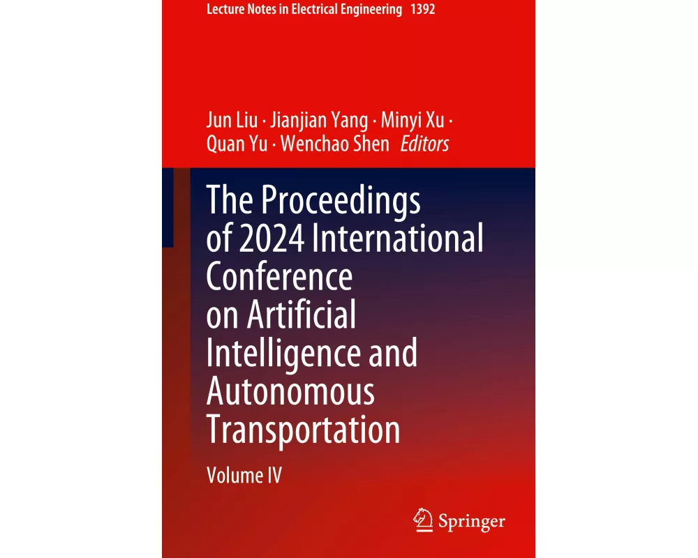 The Proceedings of 2024 International Conference on Artificial Intelligence and Autonomous Transportation
