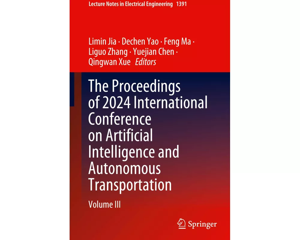 The Proceedings of 2024 International Conference on Artificial Intelligence and Autonomous Transportation