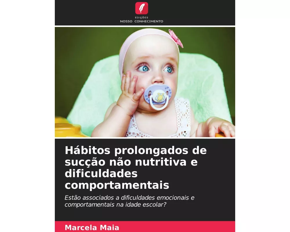 Hábitos prolongados de sucção não nutritiva e dificuldades comportamentais