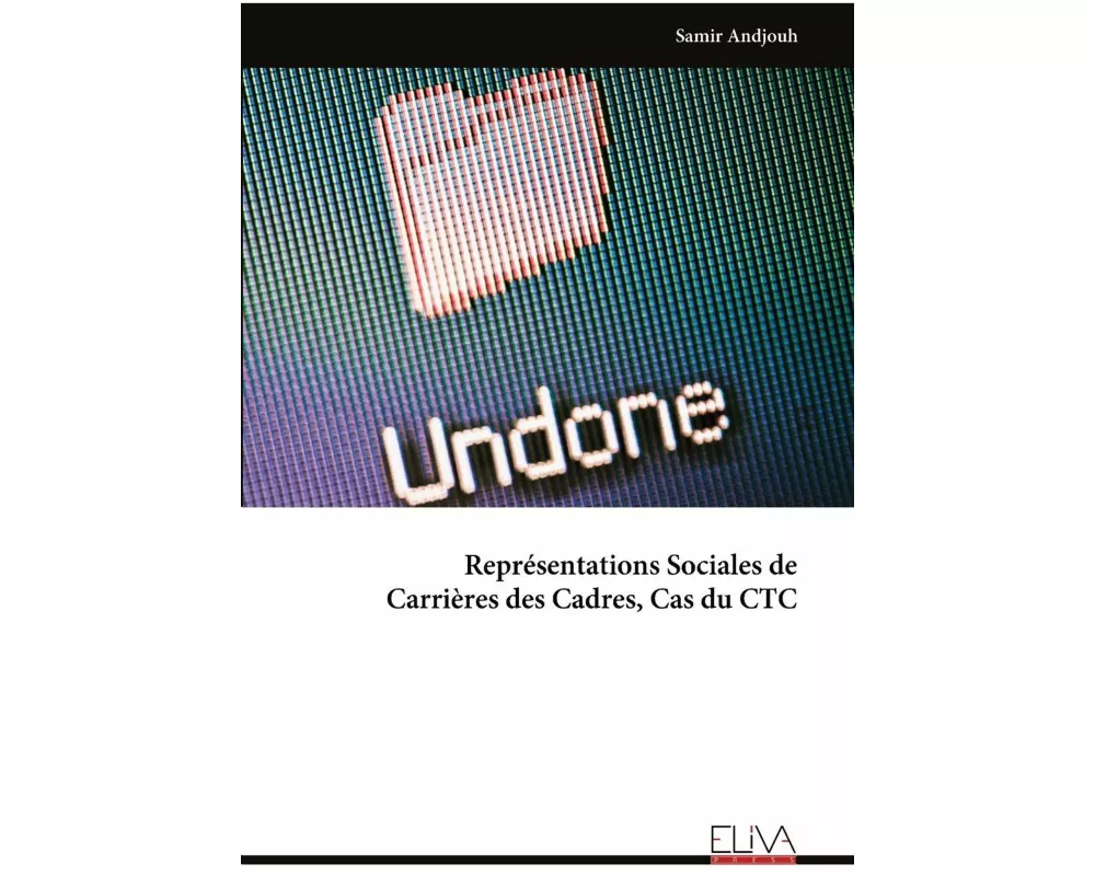 Représentations Sociales de Carrières des Cadres, Cas du CTC