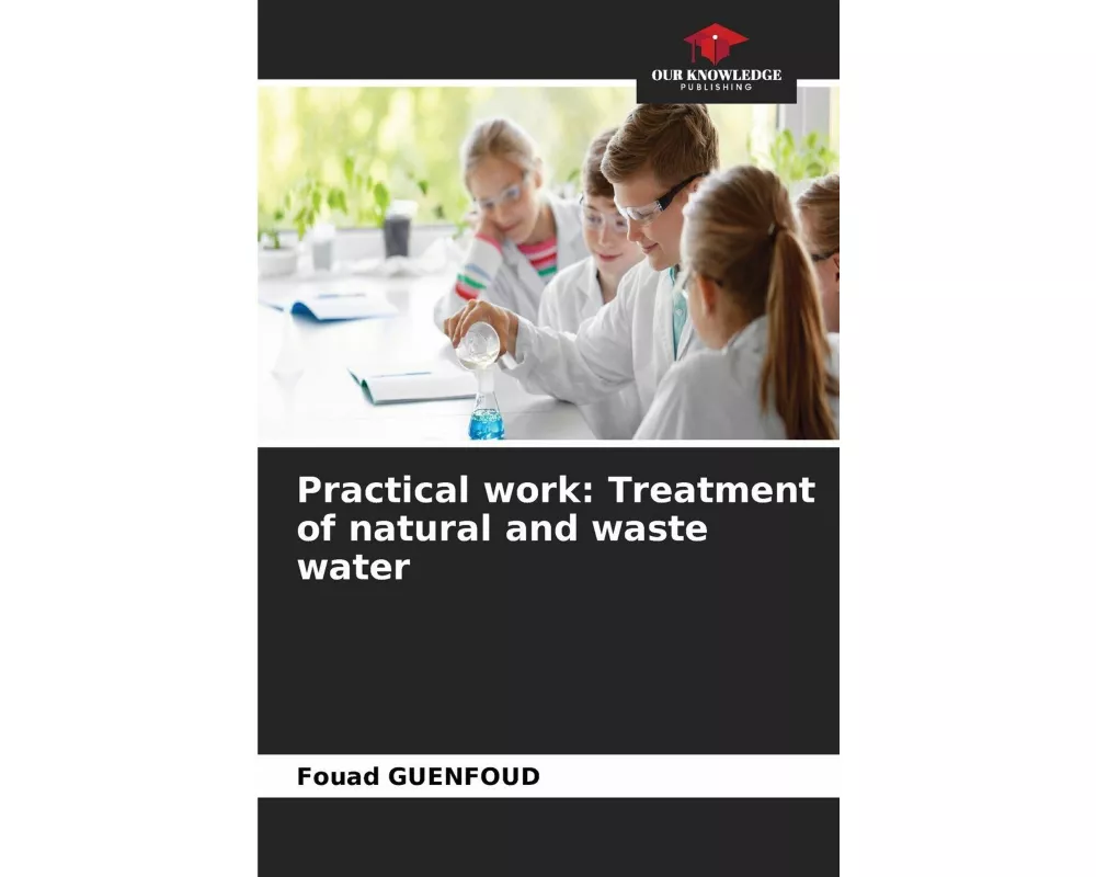 Practical work: Treatment of natural and waste water