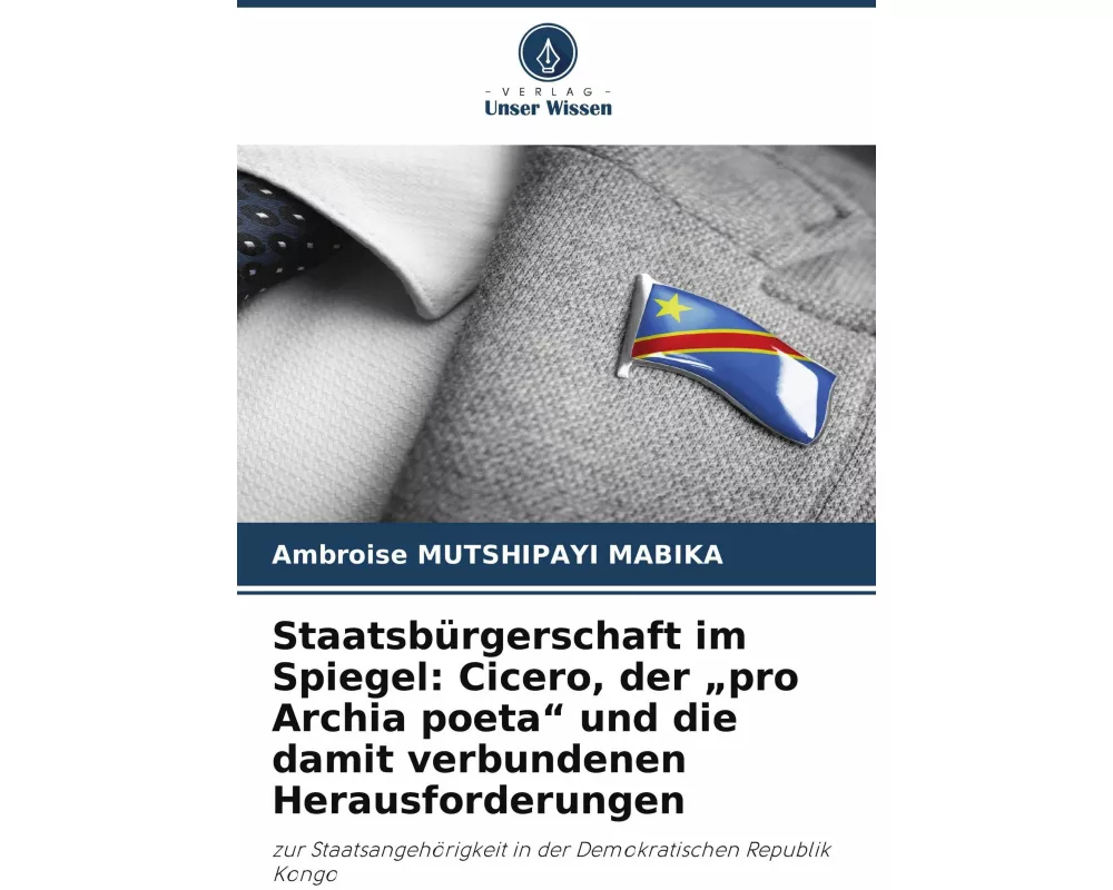 Staatsbürgerschaft im Spiegel: Cicero, der "pro Archia poeta" und die damit verbundenen Herausforderungen