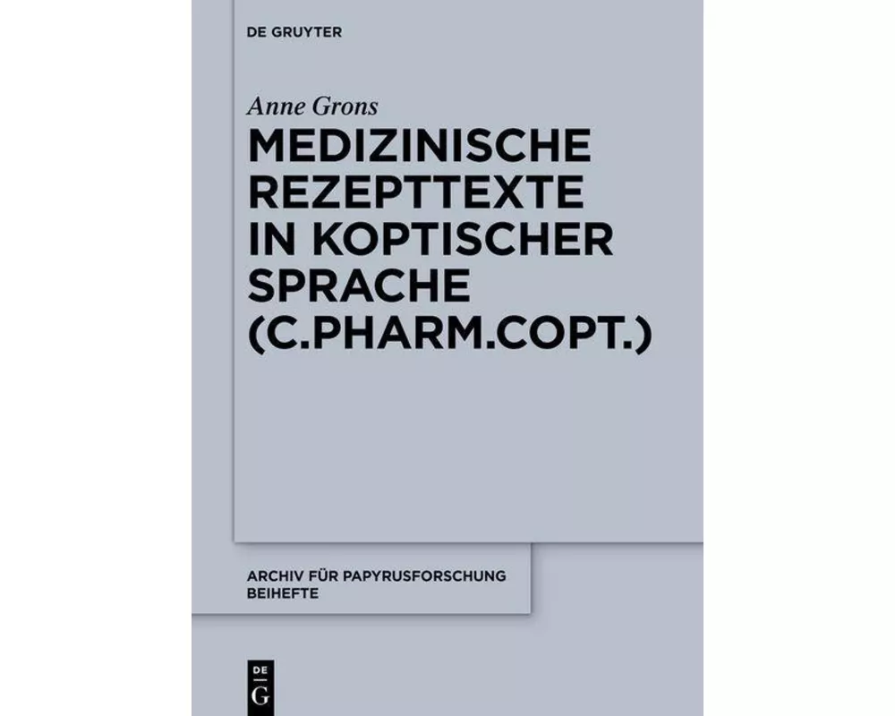 Medizinische Rezepttexte in koptischer Sprache (C.Pharm.Copt.)