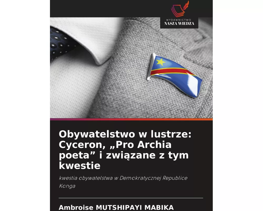 Obywatelstwo w lustrze: Cyceron, "Pro Archia poeta" i zwi¿zane z tym kwestie