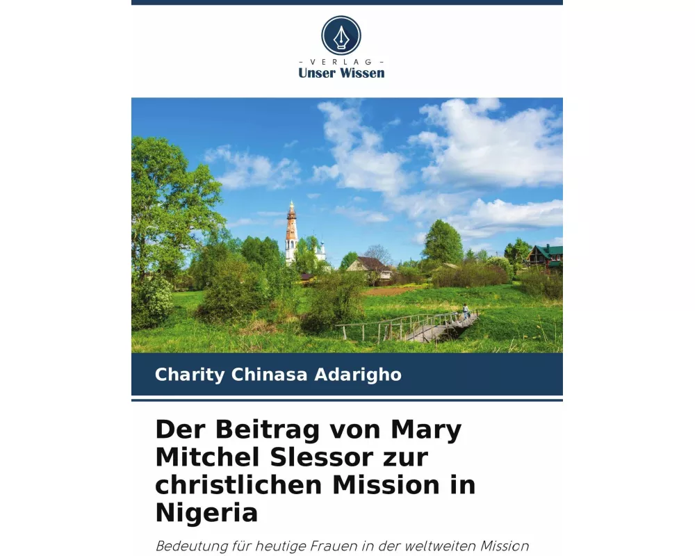 Der Beitrag von Mary Mitchel Slessor zur christlichen Mission in Nigeria