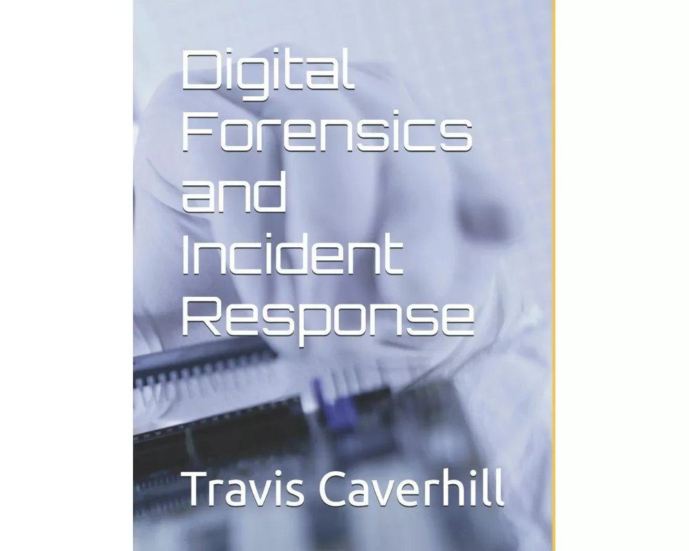 Digital Forensics and Incident Response