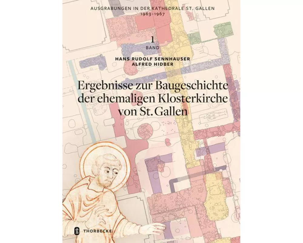 Ausgrabungen in der Kathedrale St. Gallen 1963-1967, Bd. 1