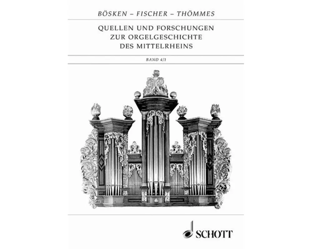 Quellen und Forschungen zur Orgelgeschichte des Mittelrheins