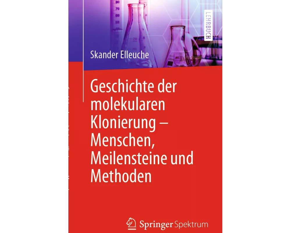 Geschichte der molekularen Klonierung – Menschen, Meilensteine und Methoden