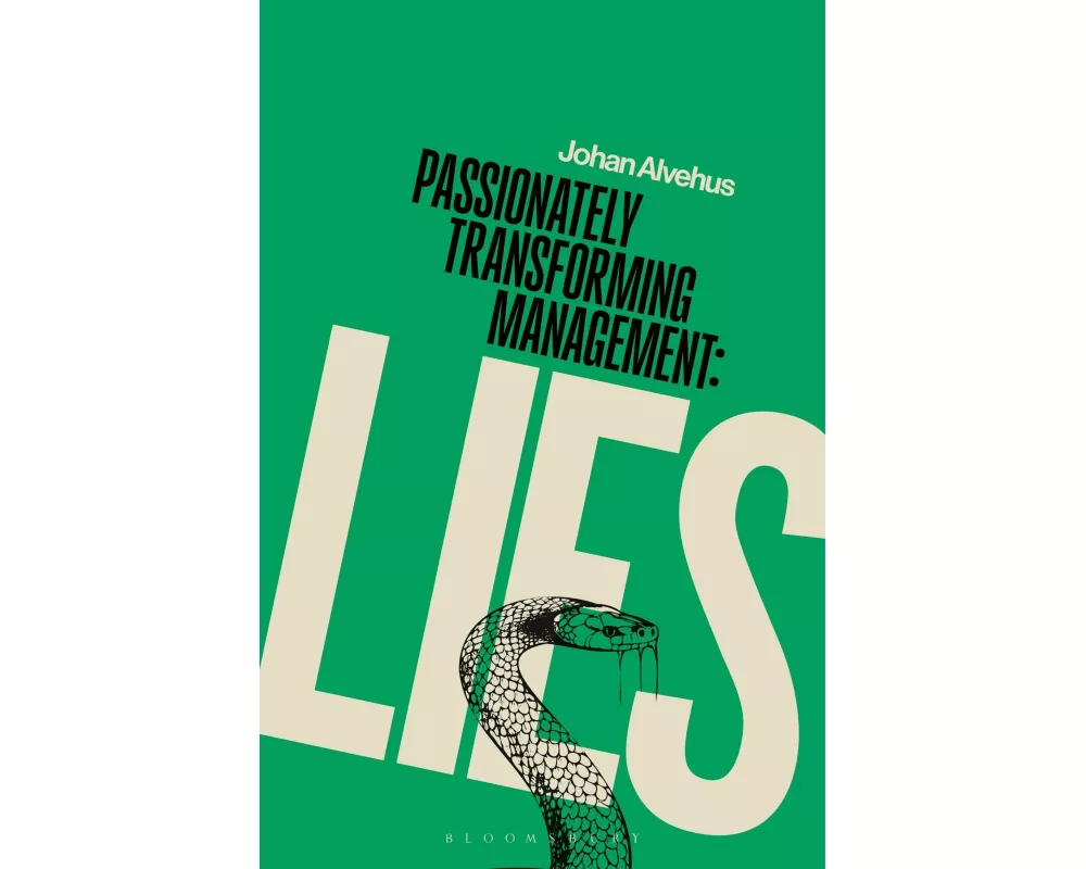 Passionately Transforming Management with Lies
