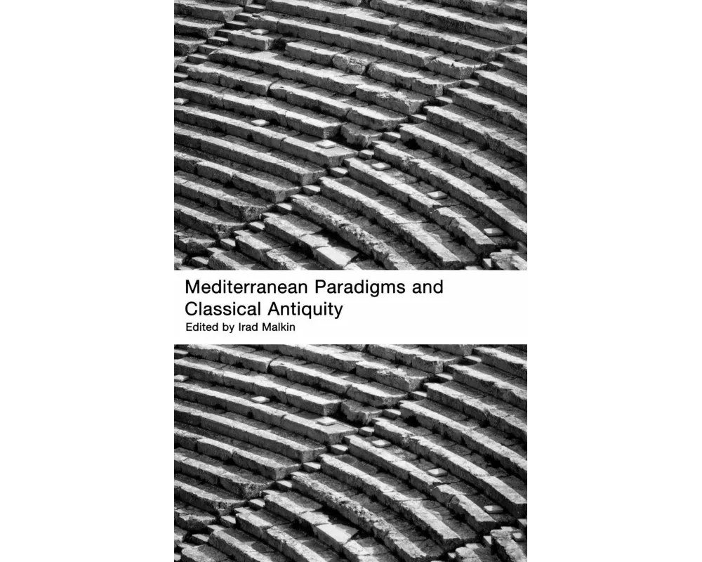 Mediterranean Paradigms and Classical Antiquity