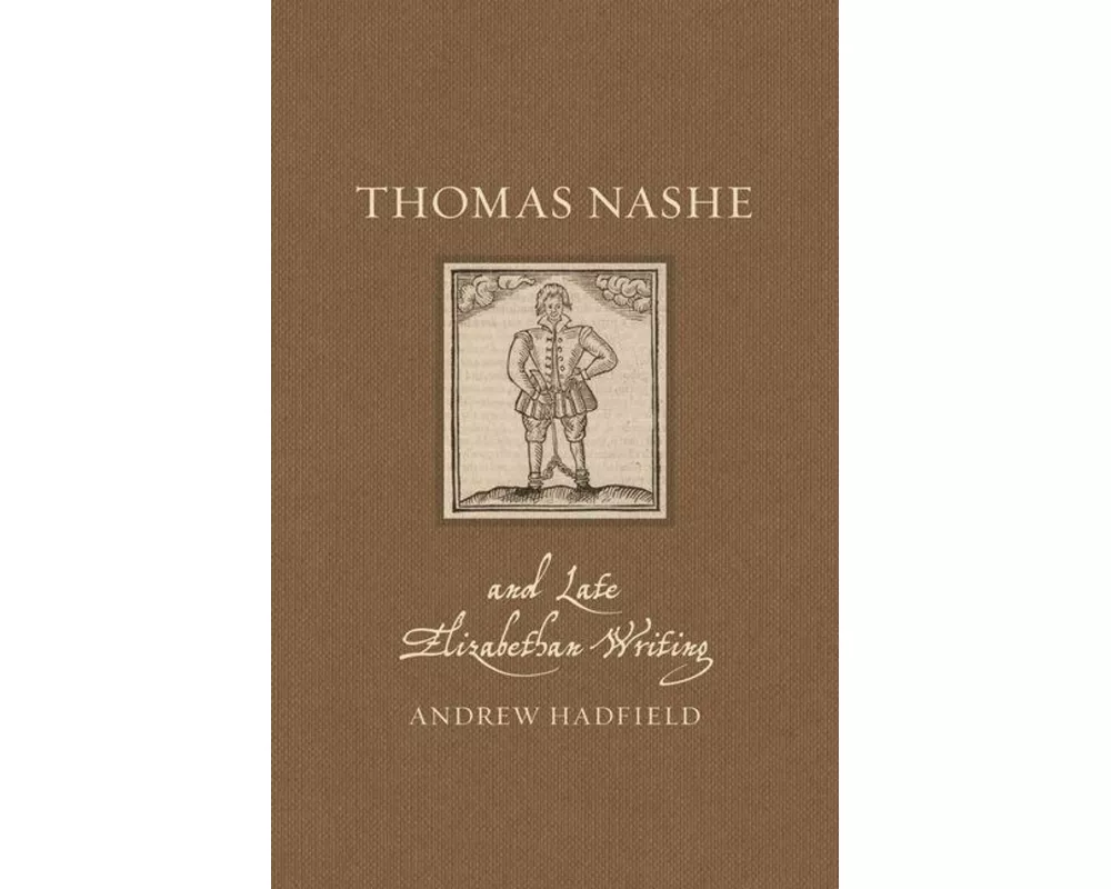 Thomas Nashe and Late Elizabethan Writing