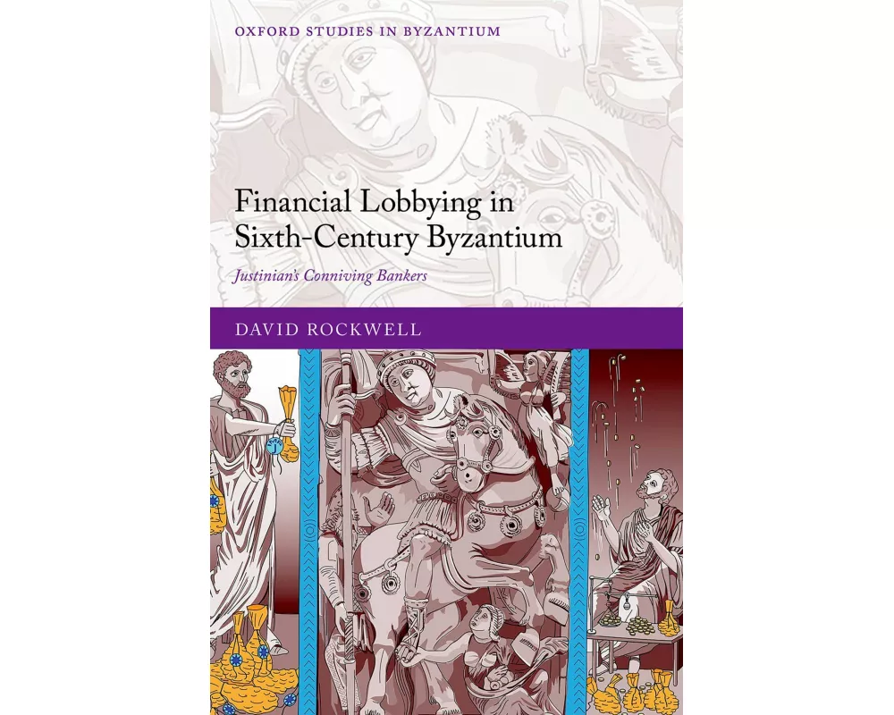 Financial Lobbying in Sixth–Century Byzantium
