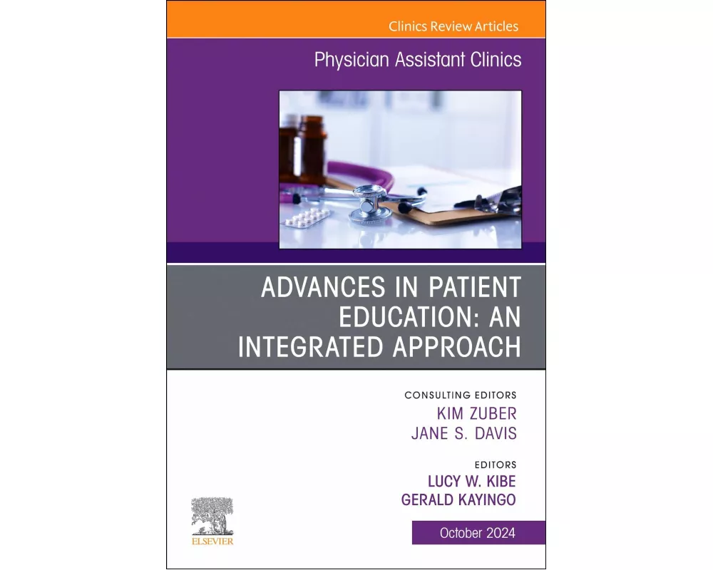Advances in Patient Education: An Integrated Approach, An Issue of Physician Assistant Clinics: Volume 9-4