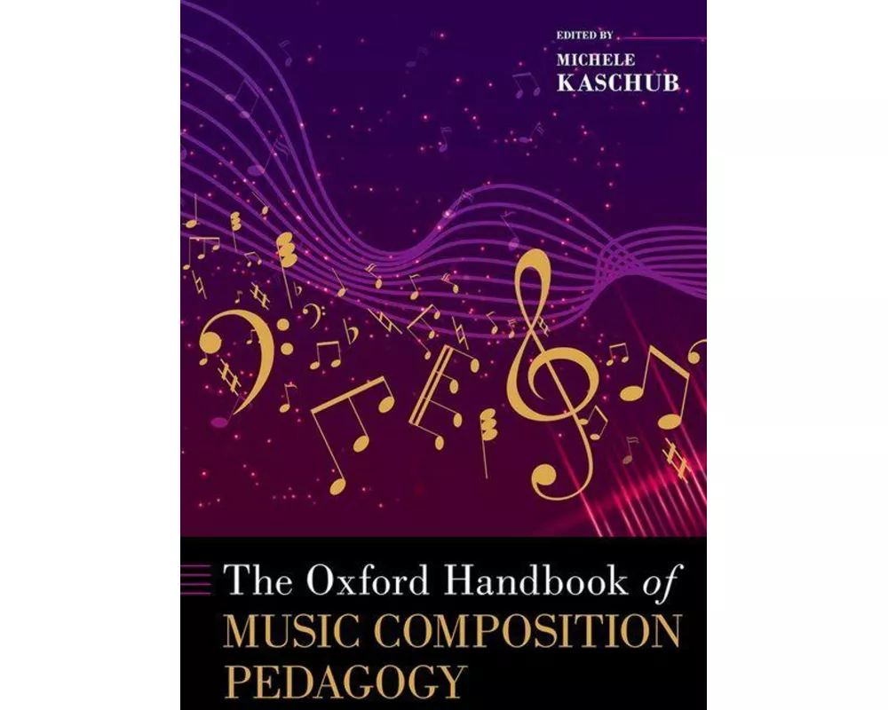 The Oxford Handbook of Music Composition Pedagogy