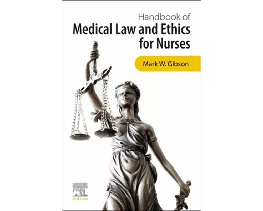 Handbook of Medical Law and Ethics for Nurses