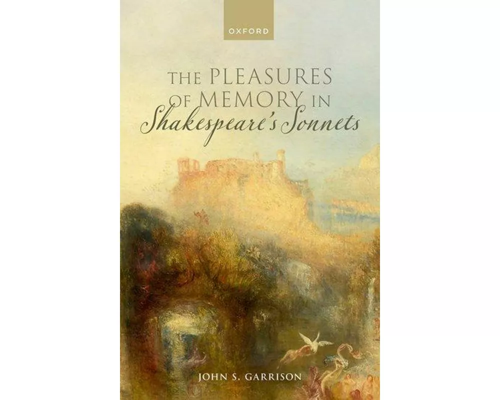 The Pleasures of Memory in Shakespeare's Sonnets